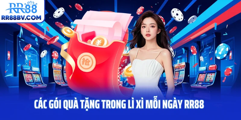 Các gói quà tặng trong lì xì mỗi ngày RR88