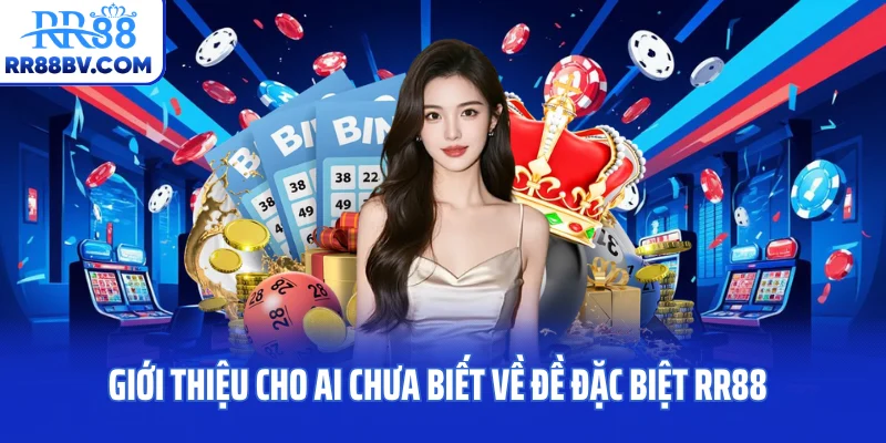 Giới thiệu cho ai chưa biết về đề đặc biệt RR88