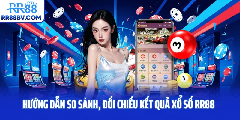 Hướng dẫn so sánh, đối chiếu kết quả xổ số RR88