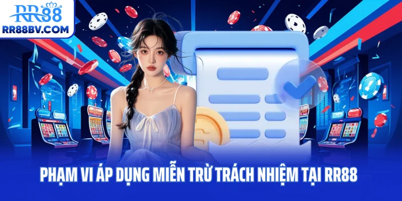 Phạm vi áp dụng miễn trừ trách nhiệm tại RR88