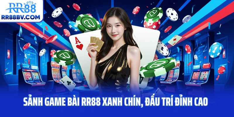 Sảnh game bài RR88 xanh chín, đấu trí đỉnh cao