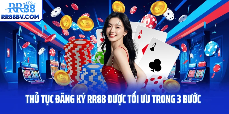 Thủ tục đăng ký RR88 được tối ưu trong 3 bước